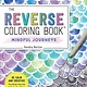 Workman Publishing Company The Reverse Coloring Book: Mindful Journeys