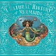 Frances Lincoln Children's Books A Natural History of Mermaids