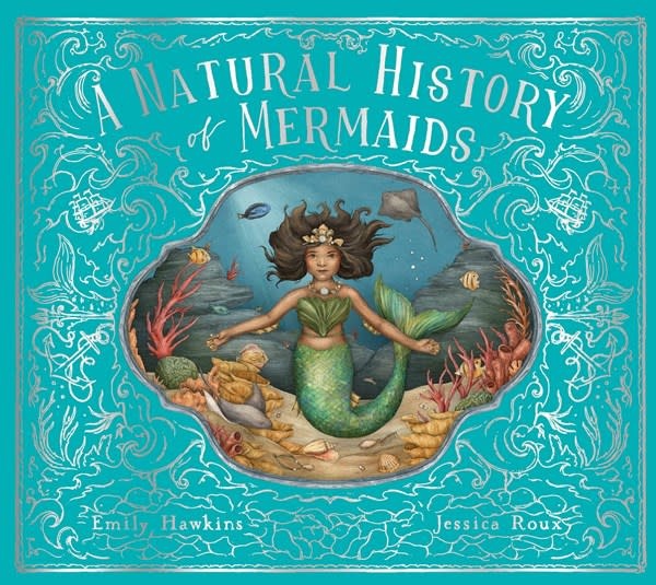 Frances Lincoln Children's Books A Natural History of Mermaids