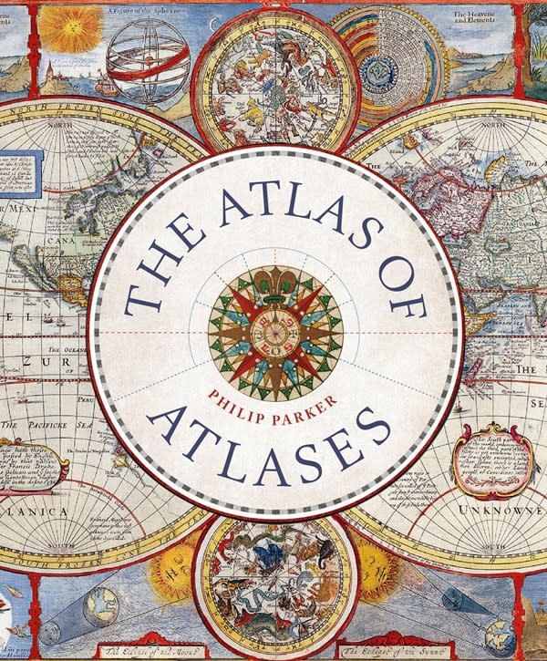 Ivy Press The Atlas of Atlases: Exploring the most important atlases in history and the cartographers who made them