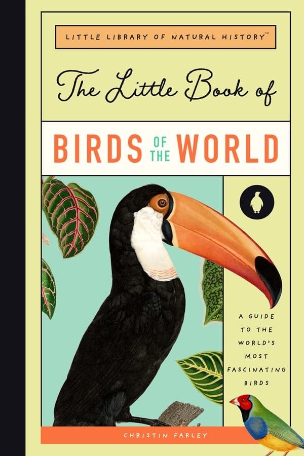Bushel & Peck Books The Little Book of Birds of the World