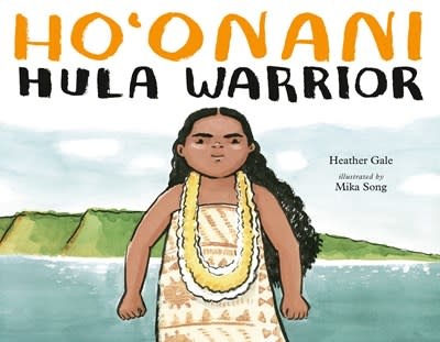 Tundra Books Ho'onani: Hula Warrior
