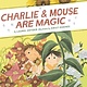 Chronicle Books Charlie & Mouse #6 Charlie & Mouse Are Magic