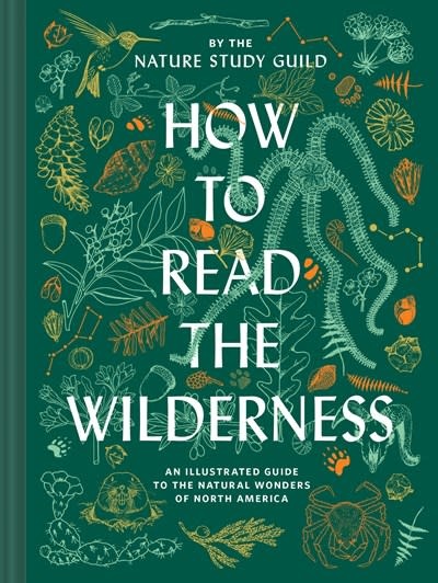 Chronicle Books How to Read the Wilderness: An Illustrated Guide to North American Flora and Fauna