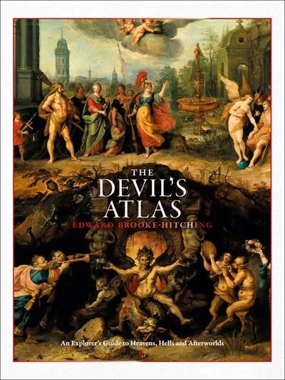 Chronicle Books The Devil's Atlas: An Explorer's Guide to Heavens, Hells & Afterworlds