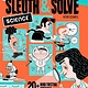 Chronicle Books Sleuth & Solve: Science