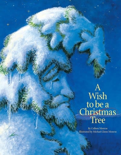 Sleeping Bear Press A Wish to Be A Christmas Tree