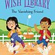 Albert Whitman & Company The Wish Library #5 The Vanishing Friend