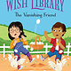 Albert Whitman & Company The Wish Library: The Vanishing Friend