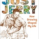 Little, Brown Books for Young Readers Just Jerry: How Drawing Shaped My Life [Pinkney, Jerry]
