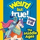 National Geographic Kids Weird But True Know-It-All: Middle Ages