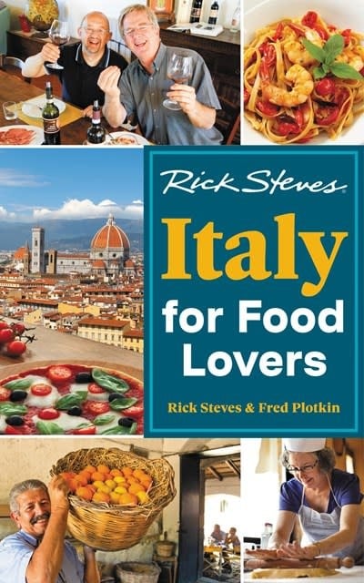 Rick Steves Rick Steves Italy for Food Lovers