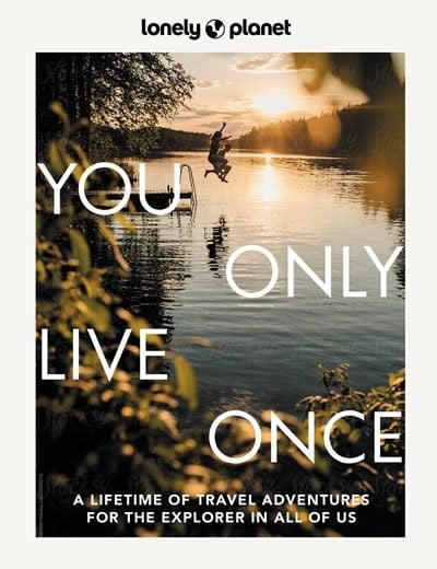 Lonely Planet Lonely Planet: You Only Live Once (2nd Edition)