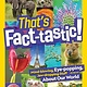 National Geographic Kids That's Fact-tastic!