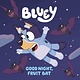 Penguin Young Readers Licenses Bluey: Good Night, Fruit Bat