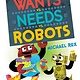 Nancy Paulsen Books Wants vs. Needs vs. Robots
