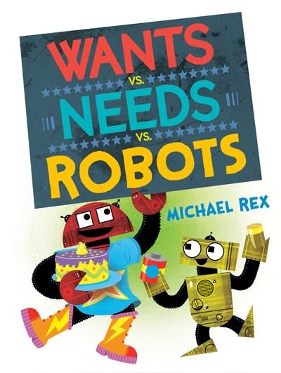 Nancy Paulsen Books Wants vs. Needs vs. Robots
