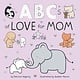 Rodale Kids ABCs of Love for Mom