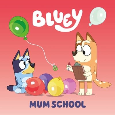 Penguin Young Readers Licenses Bluey: Mum School