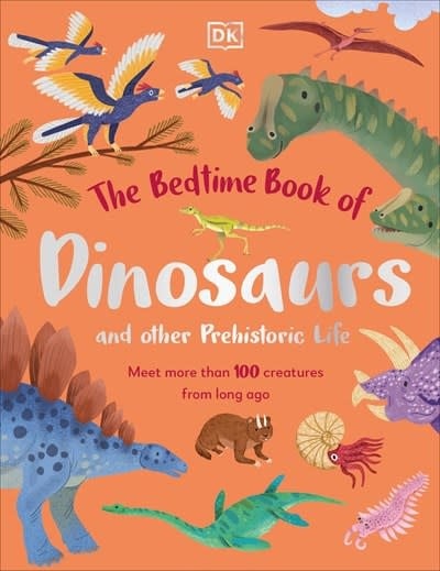DK Children The Bedtime Book of Dinosaurs and Other Prehistoric Life