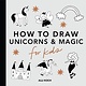 Paige Tate & Co Unicorns and Magic: How to Draw Books for Kids