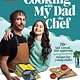 America's Test Kitchen Kids Cooking with My Dad the Chef