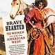 Brave Hearted: The Women of the American West