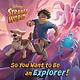 RH/Disney Disney Strange World: So You Want to Be An Explorer!