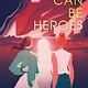 Katherine Tegen Books We Can Be Heroes