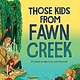 Greenwillow Books Those Kids from Fawn Creek