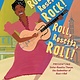 HarperCollins Rock, Rosetta, Rock! Roll, Rosetta, Roll!: Presenting Sister Rosetta Tharpe, the Godmother of Rock & Roll