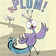 Greenwillow Books Leave It to Plum!