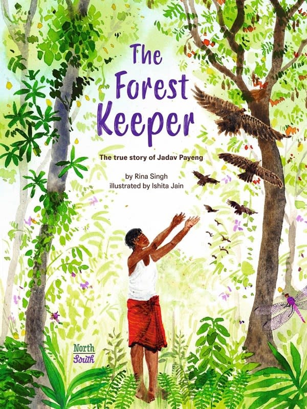 NorthSouth Books The Forest Keeper– The true story of Jadav Payeng