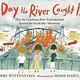 Simon & Schuster/Paula Wiseman Books The Day the River Caught Fire: How the Cuyahoga River Exploded & Ignited the Earth Day Movement
