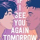 Simon & Schuster Books for Young Readers If I See You Again Tomorrow