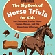 Ulysses Press The Big Book of Horse Trivia for Kids