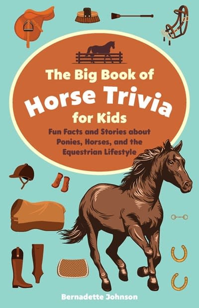 Ulysses Press The Big Book of Horse Trivia for Kids