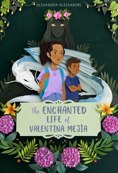 Atheneum Books for Young Readers The Enchanted Life of Valentina Mejia