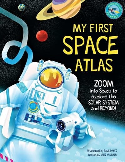 Earth Aware Editions My First Space Atlas: Zoom into Space to Explore the Solar System & Beyond