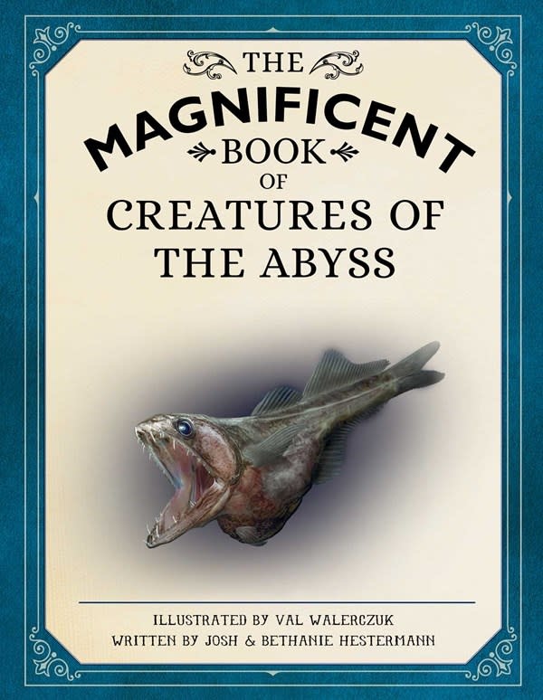 Weldon Owen The Magnificent Book of Creatures of the Abyss