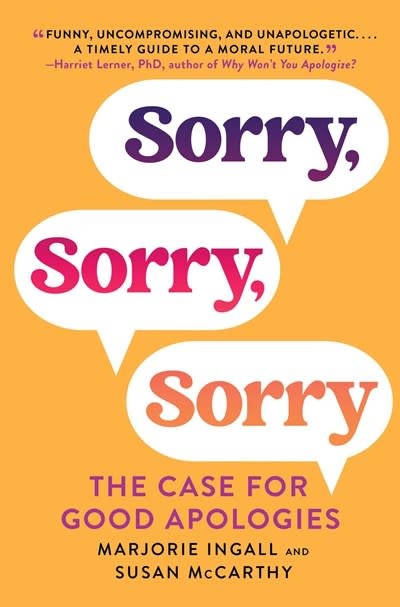 Gallery Books Sorry, Sorry, Sorry: The Case for Good Apologies