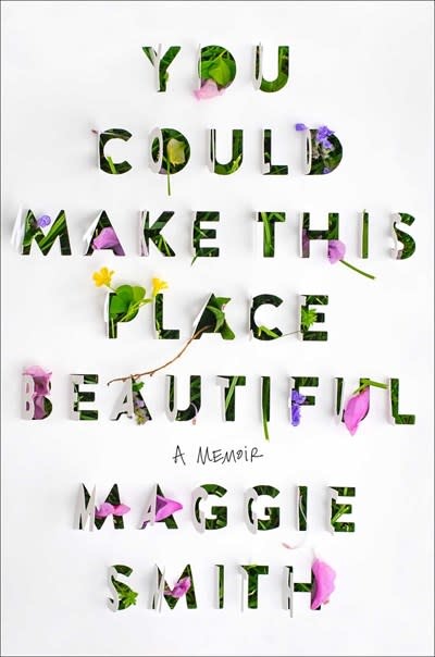 Atria/One Signal Publishers You Could Make This Place Beautiful: A Memoir