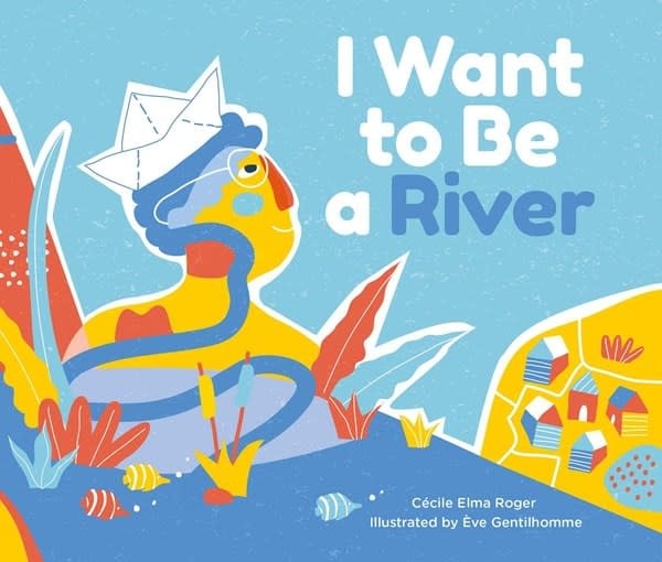 I Want to Be a River