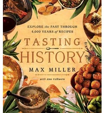 Tasting History: Explore the Past through 4,000 Years of Recipes