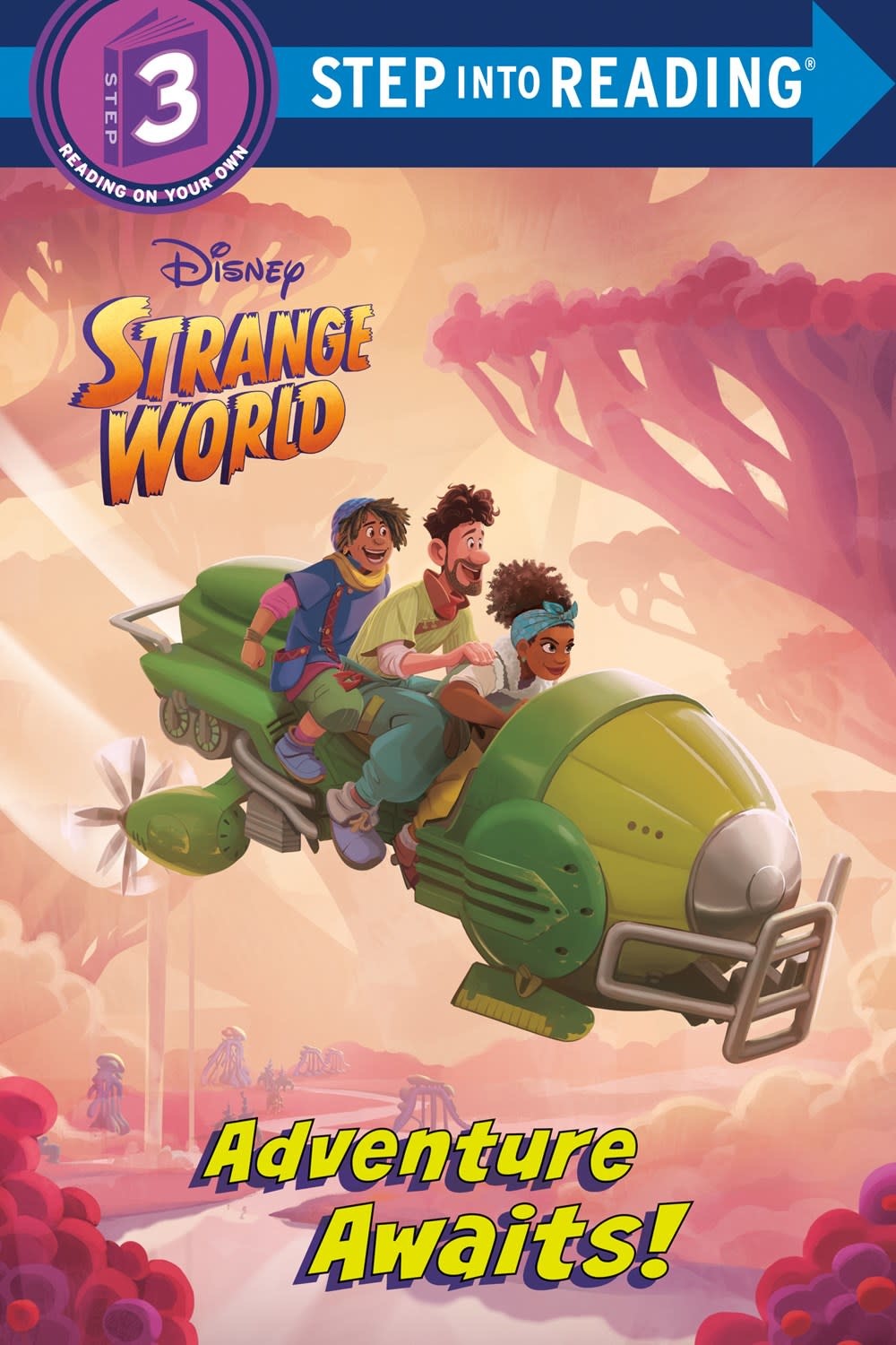 RH/Disney Disney Strange World: Adventure Awaits! (Step-into-Reading, Lvl 3)