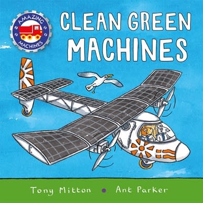 Kingfisher Amazing Machines: Clean Green Machines