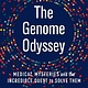 Celadon Books The Genome Odyssey: Medical Mysteries & the Incredible Quest to Solve Them