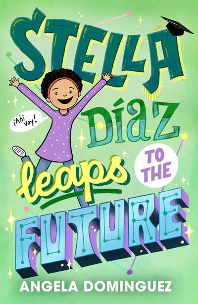 Roaring Brook Press Stella Diaz Leaps to the Future