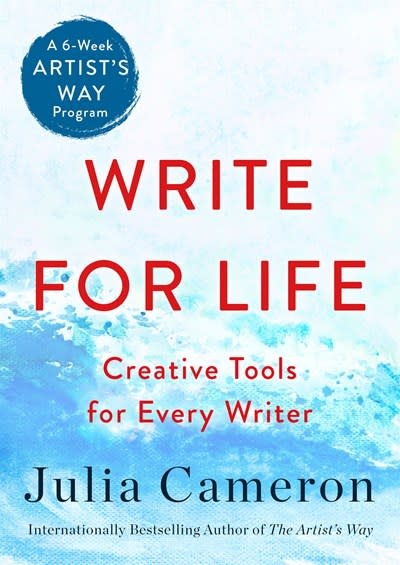 St. Martin's Essentials Write for Life: Creative Tools for Every Writer (A 6-Week Artist's Way Program)