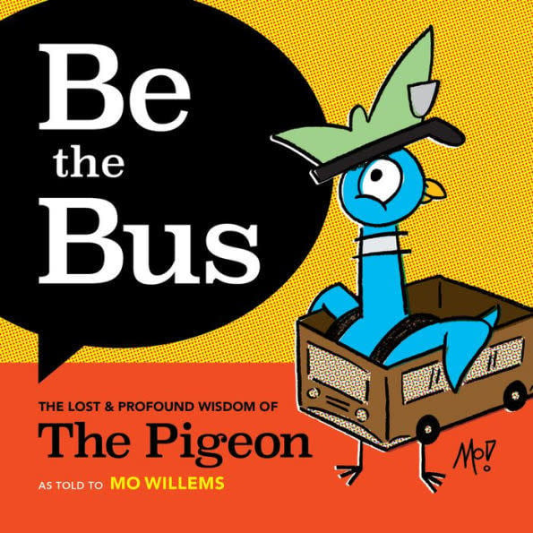Be the Bus: The Lost & Profound Wisdom of The Pigeon - Linden Tree Books,  Los Altos, CA